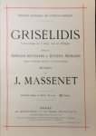 Massenet, Jules: - Grisélidis. Conte lyrique en 3 actes, avec un prologue. Poème de Armand Silvestre et Eugène Morand (d`après le mystère représenté à la comédie-Française). Partition piano et chant Massenet, Jules: - Grisélidis. Conte lyrique en 3 actes, avec un prologue. Poème de Armand Silvestre et Eugène Morand (d`après le mystère représenté à la comédie-Française). Partition piano et chant