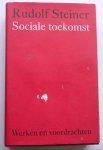 Steiner, Rudolf - Sociale toekomst; Werken en voordrachten.