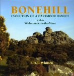 WHITTEN, Tim - Bonehill. Evolution of a Dartmoor Hamlet within Widecombe-in-the-Moor. WHITTEN, Tim - Bonehill. Evolution of a Dartmoor Hamlet within Widecombe-in-the-Moor.