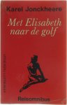 Karel Jonckheere - Met Elisabeth naar de golf