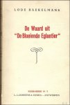 BAEKELMANS, Lode. - DE WAARD UIT "DE BLOEIENDE EGLANTIER". Lode Baekelmans met opdracht gesigneerd ! BAEKELMANS, Lode. - DE WAARD UIT "DE BLOEIENDE EGLANTIER". Lode Baekelmans met opdracht gesigneerd !
