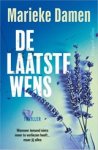Marieke Damen - De laatste wens - Wanneer iemand niets meer te verliezen heeft... maar jij alles Marieke Damen - De laatste wens - Wanneer iemand niets meer te verliezen heeft... maar jij alles