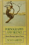 GRIFFIN, S. - Pornography and silence. Culture's revenge against nature.
