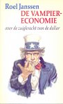 Janssen, Roel - De Vampier-economie: over de zuigkracht van de dollar