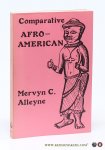 Alleyne, Mervyn C. - Comparative Afro-American - An Historical-Comparative Study of English-Based Afro-American Dialects of the New World. With a Foreword by Ian F. Hancock.