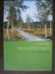 Thoma, Erwin - Und Du begleitest mich. Das geheimnis der baume.