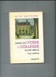 Gerbod, Paul - La vie quotidienne dans les Lycées et Collèges au XIXe siècle