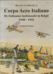 C. De Decker - Corpo Aero Italiano de Italiaanse luchtmacht in Belgie 1940-1941