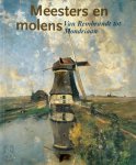 Charles Dumas, Leo Endedijk - Meesters en molens Van Rembrandt tot Mondriaan