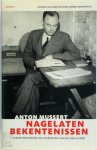 Anton Mussert, Gerard Groeneveld - Nagelaten bekentenissen - Verantwoording en celbrieven van de NSB-leider Bezorgd en ingeleid door Gerard Groeneveld