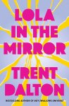 Trent Dalton - Lola in the Mirror