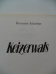 Schreiber Hermann - Keizerwals