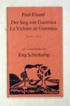 Eluard, Paul - Der sieg von Guernica / La victoire de Guernica. Mit 17 linolschnitten von Jörg Scherkamp