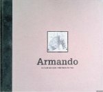 Alphen, Ernst van - Armando: 'De tand des tijds': over Armando's bronzen 1988-1999 / Armando: 'Der Zahn der Zeit': über Armandos Bronzen 1988-1999