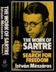 Mészáros, Istvàn. - The Work of Sartre, volume one: Search for freedom.