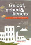 Helden, Saskia van / Timmermans, Marian / Colijn, Robert / Bouman, Ruud / Berg, Jan van den - Geloof, gebed en tieners. De kracht van dagelijks gebed voor tieners. Met 31 creatieve gebedsvormen.
