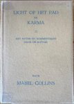 Collins, Mabel  (ps. K. Cook ) - LICHT OP HET PAD  EN KARMA. Met noten en commentaren door de auteur.