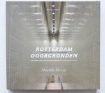 Struijs, Maarten - Rotterdam doorgronden infrastrucuur & architectuur - Understanding Rotterdam infrastructure & architecture