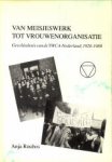 ROUBOS, ANJA - Van meisjeswerk tot vrouwenorganisatie. Geschiedenis van de YWCA-Nederland, 1920 - 1989 ROUBOS, ANJA - Van meisjeswerk tot vrouwenorganisatie. Geschiedenis van de YWCA-Nederland, 1920 - 1989
