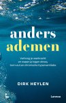Dirk Heylen - Anders ademen Verhoog je veerkracht en wapen je tegen stress, burn-out en chronische hyperventilatie