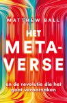 Matthew Ball 275327 - Het metaverse en de revolutie die het gaat veroorzaken