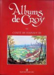  - Albums de Croÿ VI - Comté de Haunaut III