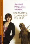 Sanne Wallis de Vries - Het elandenlokroepfluitje Sanne Wallis de Vries - Het elandenlokroepfluitje