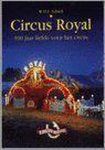 W.D.F. Schildt, Dick Pettinga - Circus Royal, 100 jaar liefde voor het circus