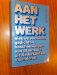 RED. - Aan het werk. Nieuwe verhalen, gedichten, beschouwingen van 81 auteurs uit Nederland en Vlaanderen.