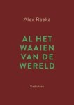 Alex Roeka - Al het waaien van de wereld