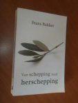 Bakker, Frans - Van Schepping naar Herschepping