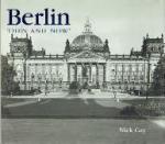 Gay, Nick - Berlin Then & Now