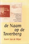 Wijer, Evert Jan de - De naam op de Toverberg. De denkfiguren uit Thomas Manns 'Zauberberg' als transparanten voor de cultuurkritiek van K.H. Miskotte