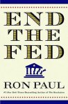 Ron Paul - End The Fed