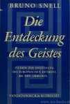 SNELL, B. - Die Entdeckung des Geistes. Studien zur Entstehung des europäischen Denkens bei den Griechen.