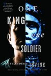 Alexander C. Irvine - One King, One Soldier