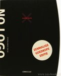KLEIN, NAOMI - No logo. Geen ruimte, geen keuze, geen werk. De strijd tegen de dwang van de wereldmerken. Vertaling Marjolein Stoltenkamp.