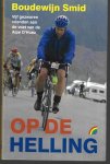 Smid, Boudewijn - Op de helling -Vijf gezworen vrienden aan de voet van de Alpe D'Huez