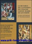 Catheline Perier-D'Ieteren, Ivo Mohrmann (eds.) - Retable de la Passion de Gustrow. Etude historique et technologique. Der passions altar der Pfarrkirche zu Gustrow. historische und technologische studie.