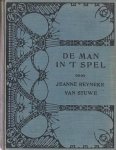 REYNEKE VAN STUWE, Jeanne - De man in 't spel. Roman van vrouwenleven.