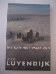 Luyendijk, Joris - Dit kan niet waar zijn / onder bankiers