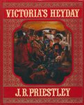 Priestley, J.B. - Victoria's heyday. Inclusief de Nederlandse bijlage: De tijd van Victoria door H.L. Prenen