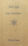 White Eagle - Stilzijn van binnen. Uitspraken