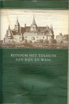 Dalen, A.G. van - Rondom het Tolhuys aan Rijn en Waal