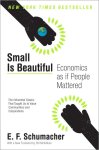 E. F. Schumacher - Small Is Beautiful Economics as if People Mattered
