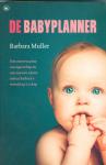Muller, Barbara - De babyplanner / een onverwachte zwangerschap en een nieuwe relatie zetten Barbara's wereld op z'n kop