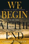 Chris Whitaker - We Begin at the End Chris Whitaker - We Begin at the End