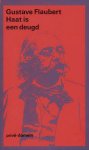 FLAUBERT, GUSTAVE. - Haat is een deugd.Een keuze uit de correspondentie. FLAUBERT, GUSTAVE. - Haat is een deugd.Een keuze uit de correspondentie.