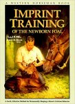 Miller , Robert M. - IMPRINT TRAINING - Of The Newborn Foal