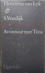 Eyk, Henriette van - Vestdijk, Simon - Avontuur met Titia